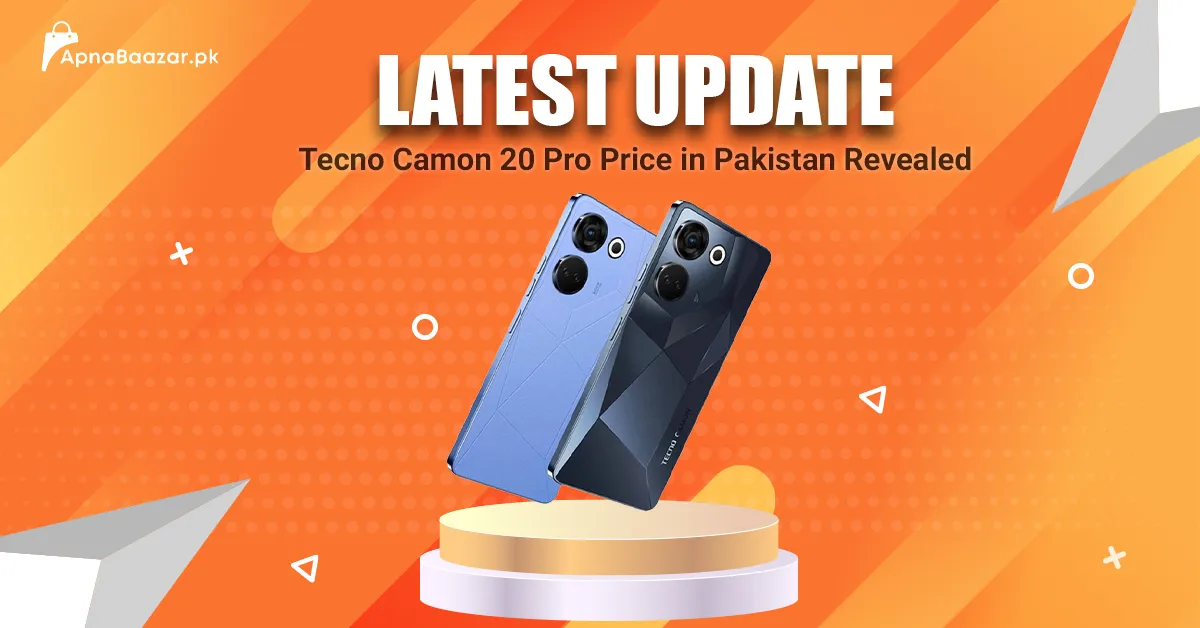 latest-update-tecno-camon-20-pro-price-in-pakistan-revealed-apna-baazar
